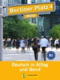 Lutz Rohrmann et Susan Kaufmann - Berliner Platz 4 NEU - Lehr- und Arbeitsbuch 4 mit 2 Audio-CDs - Deutsch in Alltag und Beruf.