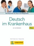Ulrike Firnhaber-Sensen et Margret Rodi - Deutsch im Krankenhaus Neu - Lehr- und Arbeitsbuch - Berufssprache für Ärzte und Pflegekräfte.
