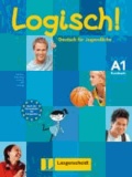 Ute Koithan et Michael Koenig - Logisch! A1 - Kursbuch A1 - Deutsch für Jugendliche.