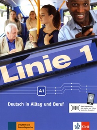 Susan Kaufmann et Ulrike Moritz - Linie 1 Deutsch in Alltag und Beruf - Kurs- und Ubungsbuch A1.