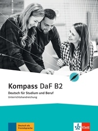 Verena Gilmozzi et Ilse Sander - Kompass DaF B2 Deutsch für Studium und Beruf - Unterrichtshandreichung.