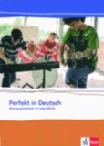 Perfekt in Deutsch. Schülerbuch - Übungsgrammatik für Jugendliche. Niveau A1 / A2.