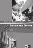 Norbert Becker - Unternehmen Deutsch.  Grundkurs Lehrerhandbuch. - Guide pédagogique.