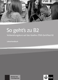 Uta Loumiotis et Adalbert Mazur - So geht's zu B2 - Livre du professeur.