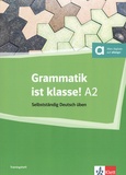 Arwen Schnack - Grammatik ist klasse ! A2 - Selbstständing Deutsch üben.