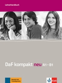 Ilse Sander et Nicole Schäfer - DaF kompakt neu A1-B1 - Lehrerhandbuch.