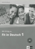 Sylvia Janke-Papanikolaou et Karin Vavatzandis - Mit Erfolg zu Fit in Deutsch 1 - Lehrerhandbuch.