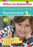 Sicher ins Gymnasium Mathematik 3. Klasse - Das Übungsbuch für den Übertritt mit Online-Übungen.