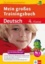Das große Trainingsbuch Deutsch 4. Klasse - Alles für den Übergang auf weiterführende Schulen.