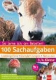 100 Sachaufgaben 3./4. Klasse - Lieblingstiere - Glanzleistungen - Natur pur.
