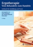 Ergotherapie - Vom Behandeln zum Handeln - Lehrbuch für Ausbildung und Praxis.
