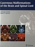 Giuseppe Lanzino et Robert F. Spetzler - Cavernous Malformations of the Brain and Spinal Cord.