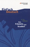 Ernst Theodor Amadeus Hoffmann - Das Fräulein von Scuderi - Erzählung aus dem Zeitalter Ludwigs des Vierzehnten.