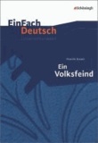 EinFach Deutsch Unterrichtsmodelle. Henrik Ibsen: Ein Volksfeind - Gymnasiale Oberstufe.