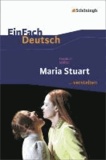 Maria Stuart. EinFach Deutsch ...verstehen.