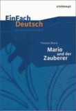 EinFach Deutsch Unterrichtsmodelle. Thomas Mann: Mario und der Zauberer - Gymnasiale Oberstufe.