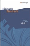 Joseph Roth et Melanie Prenting - EinFach Deutsch Textausgaben. Joseph Roth: Hiob: Gymnasiale Oberstufe.