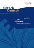 Der Prozess - Neubearbeitung. EinFach Deutsch Unterrichtsmodelle - Gymnasiale Oberstufe.