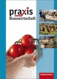Praxis Hauswirtschaft 7-10. Schülerband. Realschule Hauptschule Gesamtschule. Niedersachsen - Ausgabe 2011.