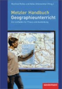 Metzler Handbuch 2.0 Geographieunterricht - Ein Leitfaden für Praxis und Ausbildung.