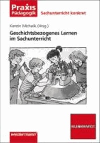 Geschichtsbezogenes Lernen im Sachunterricht.