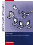 Netzwerke - Lokale Netze analysieren, einrichten und anbinden. Schülerbuch.