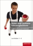 Maler und Lackierer. Arbeitsaufträge Lernfelder 1 - 4.
