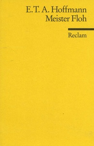 Ernst Theodor Amadeus Hoffmann - Meister Floh - Ein Märchen in sieben Abenteuern zweier Freunde.