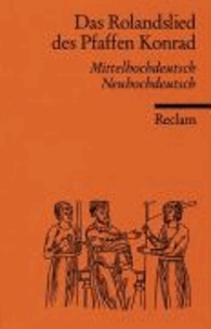 Das Rolandslied des Pfaffen Konrad - Mittelhochdeutsch / Neuhochdeutsch.