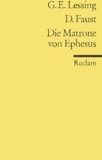 Gotthold Ephraim Lessing - Doktor Faust - Die Matrone von Ephesus.