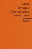 De oratore / Über den Redner - Lateinisch / deutsch.
