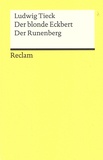 Ludwig Tieck - Der blonde Eckbert ; Der Runenberg.