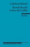 Bertolt Brecht - Leben des Galilei. Lektüreschlüssel für Schüler.