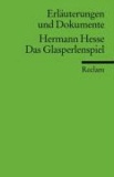 Hermann Hesse - Das Glasperlenspiel. Erläuterungen und Dokumente.