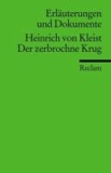 Erläuterungen und Dokumente: Heinrich von Kleist: Der zerbrochne Krug.