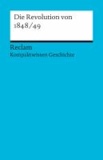 Kompaktwissen Geschichte. Die Revolution von 1848/49.