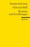 Interpretationen: Heinrich Böll. Romane und Erzählungen.
