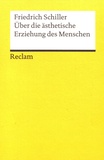 Friedrich von Schiller - Uber die ästhetische Erziehung des Menschen.