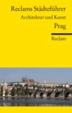 Reclams Städteführer Prag - Architektur und Kunst.