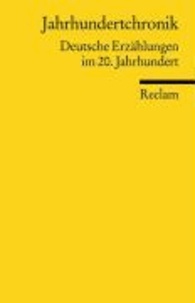 Jahrhundertchronik - Deutsche Erzählungen im 20. Jahrhundert.