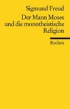 Der Mann Moses und die monotheistische Religion - Drei Abhandlungen.