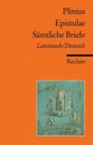 Epistulae / Sämtliche Briefe - Lateinisch / Deutsch - Epistularum libri decem / Briefe in zehn Büchern.