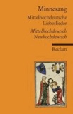 Minnesang - Mittelhochdeutsche Liebeslieder. Eine Auswahl Mittelhochdeutsch/Neuhochdeutsch.