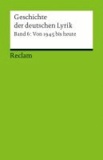 Geschichte der deutschen Lyrik. Band 6: Von 1945 bis heute.