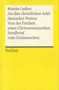 Martin Luther - An den christlichen Adel deutscher Nation.