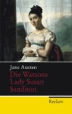 Die Watsons / Lady Susan / Sanditon - Die unvollendeten Romane.