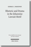 George L. Parsenios - Rhetoric and Drama in the Johannine Lawsuit Motif.