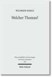 Welcher Thomas? - Studien zur Text- und Überlieferungsgeschichte des Thomasevangeliums.
