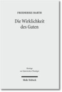 Die Wirklichkeit des Guten - Dietrich Bonhoeffers "Ethik" und ihr philosophischer Hintergrund.