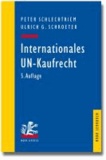 Internationales UN-Kaufrecht - Ein Studien- und Erläuterungsbuch zum Übereinkommen der Vereinten Nationen über Verträge über den internationalen Wareneinkauf (CISG).